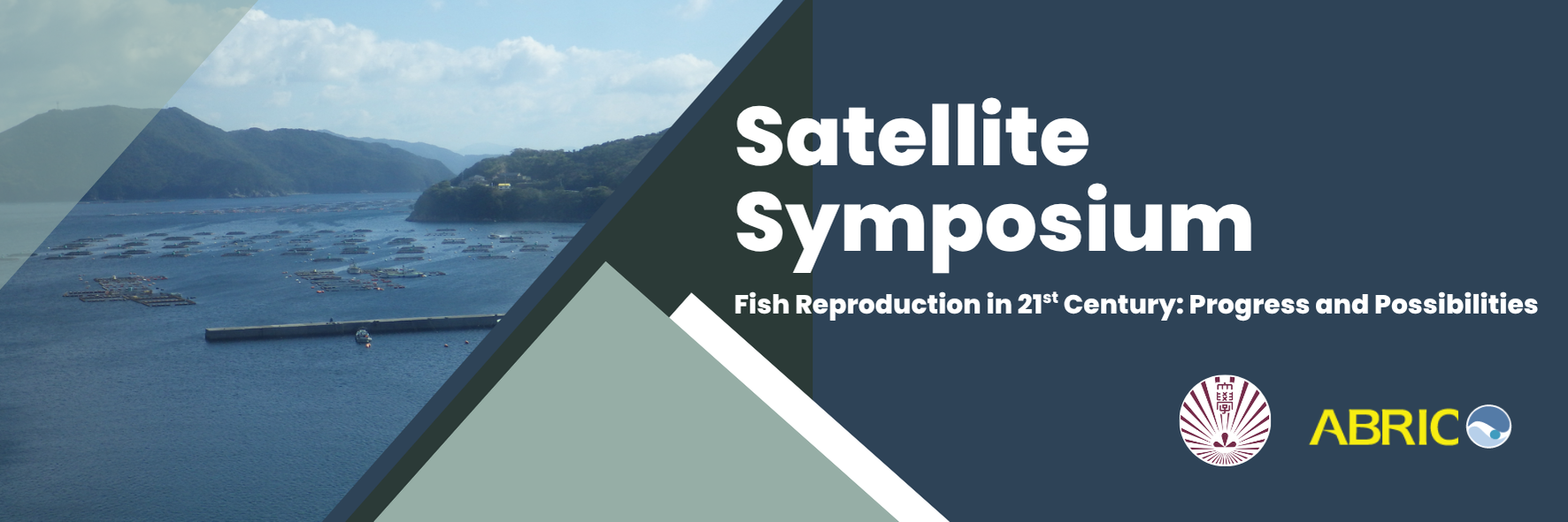 【Satellite Symposium】Fish Reproduction in the 21st Century: Progress and Possibilities