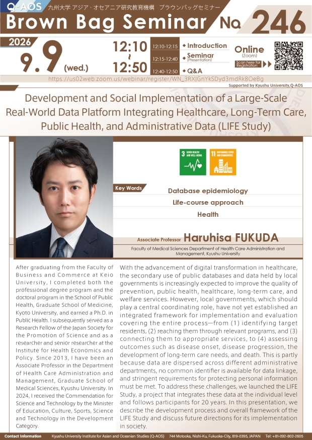 Q-AOS Brown Bag Seminar Series The 246th Seminar “Development and Social Implementation of a Large-Scale Real-World Data Platform Integrating Healthcare, Long-Term Care, Public Health, and Administrative Data (LIFE Study)”